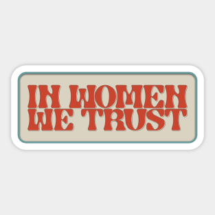 In Women We Trust Sticker